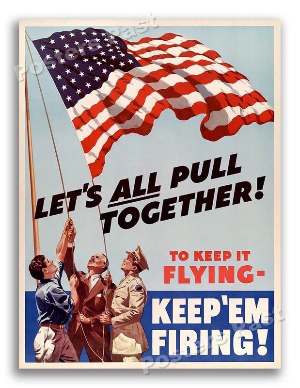 1940s “Let’s All Pull Together!” WWII Historic War Poster – 18×24
