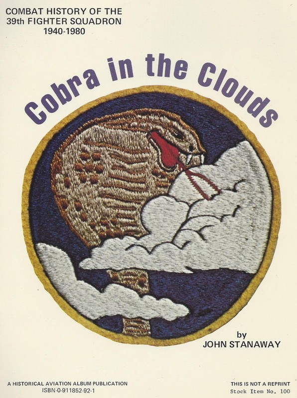 COBRA in the Clouds: 39th Fighter Squadron, 1940-1980 – (LAST NEW BOOK)