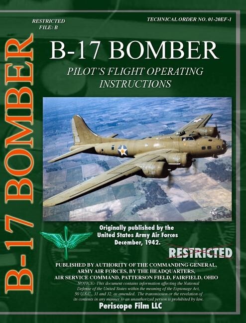 B-17 Pilot's Flight Operating Instructions~Originally pub. 1942 by Military~HC