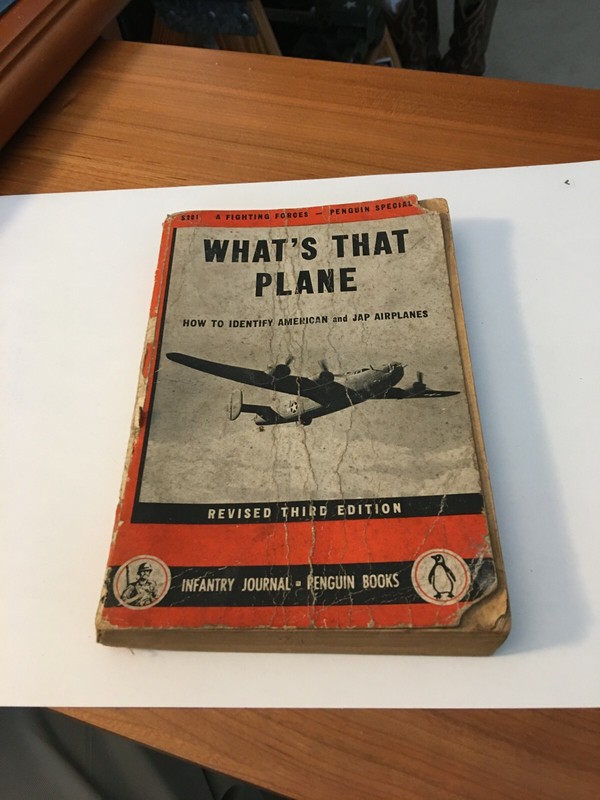 “WHATS THAT PLANE” A BOOK SHOWING PRACTICAL IDENT. OF MOST PLANES IN WW II