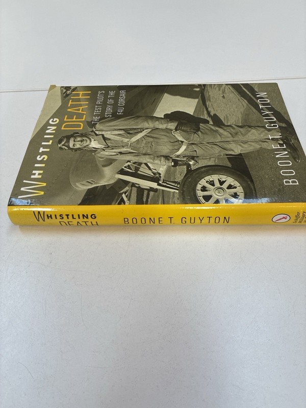 WHISTLING DEATH: THE TEST PILOT'S STORY OF THE F4U CORSAIR By Boone T. Guyton gallery